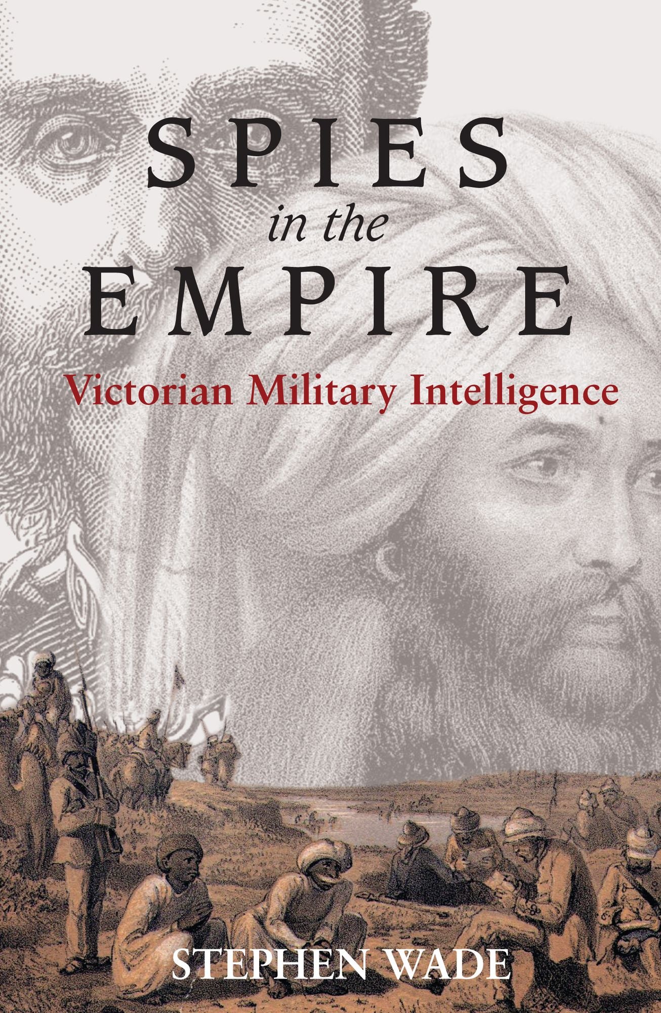 Spies in the Empire: Victorian Military Intelligence