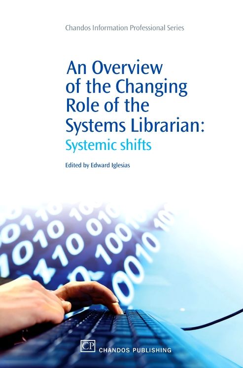 An Overview of the Changing Role of the Systems Librarian: Systemic Shifts