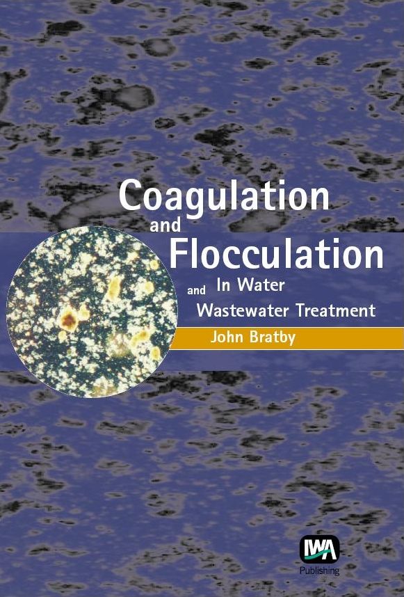 Coagulation And Flocculation In Water And Wastewater Treatment