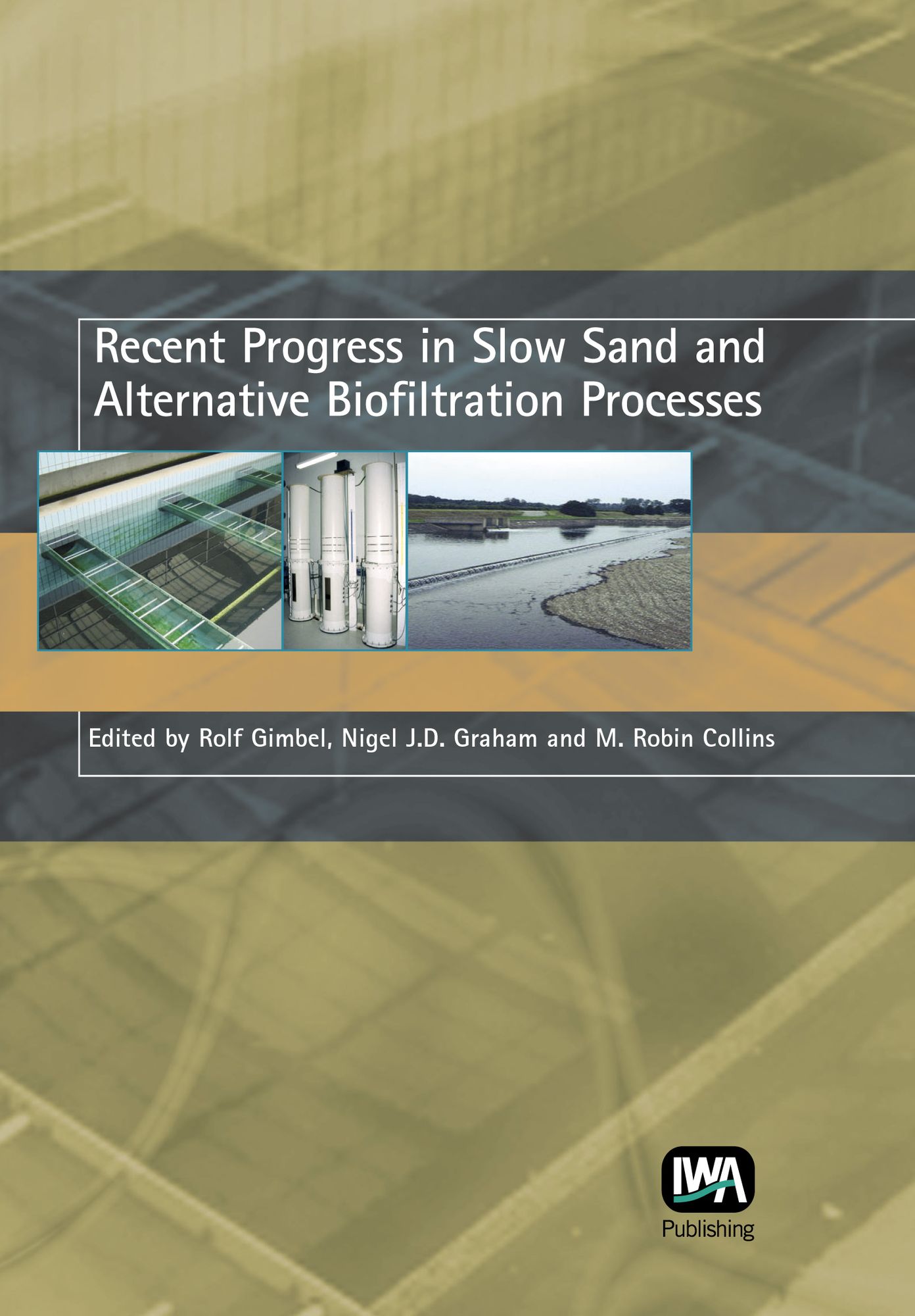Recent Progress In Slow Sand And Alternative Biofiltration Processes