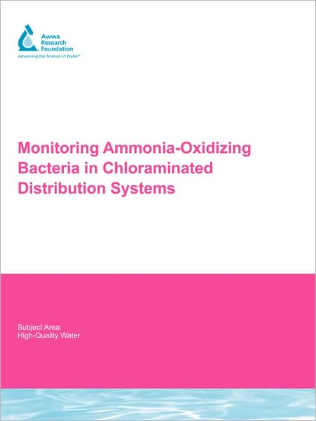 Monitoring Ammonia-Oxidizing Bacteria In Chloraminated Distribution Systems