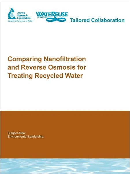 Comparing Nanofiltration And Reverse Osmosis For Treating Recycled Water