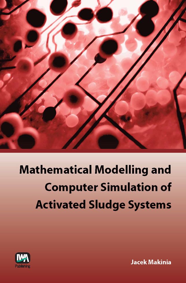 Mathematical Modelling And Computer Simulation Of Activated Sludge Systems