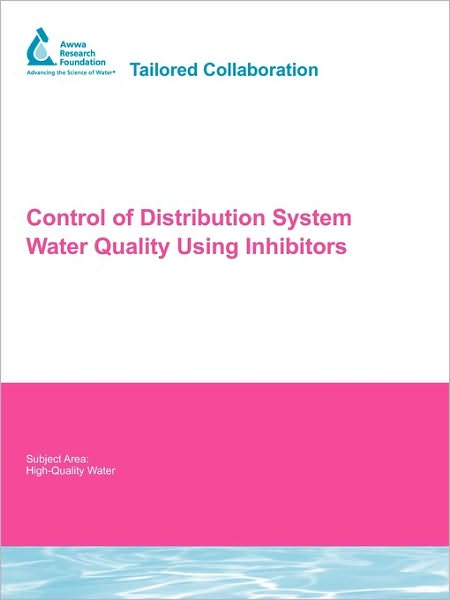 Control Of Distribution System Water Quality Using Inhibitors