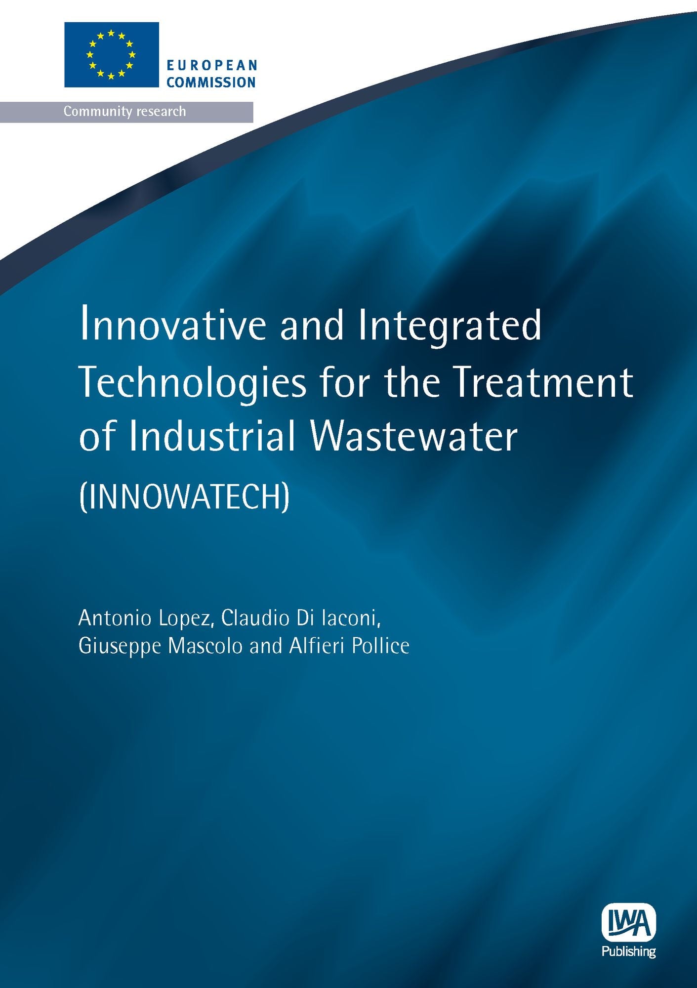 Innovative and Integrated Technologies for the Treatment of Industrial Wastewater: Innowatech