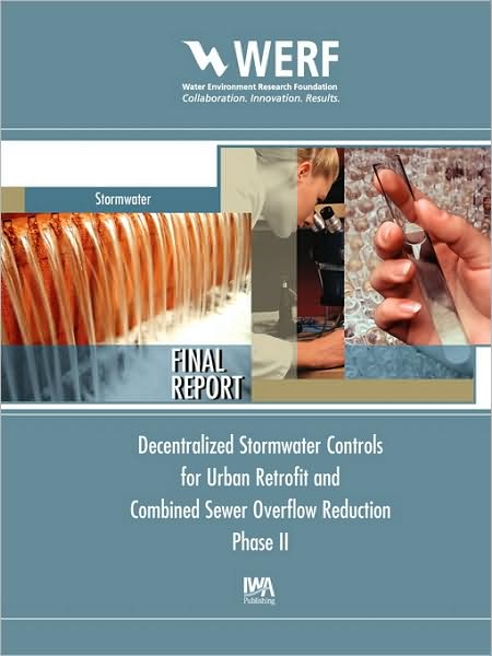 Decentralized Stormwater Controls For Urban Retrofit And Combined Sewer Overflow Reduction, Phase 2