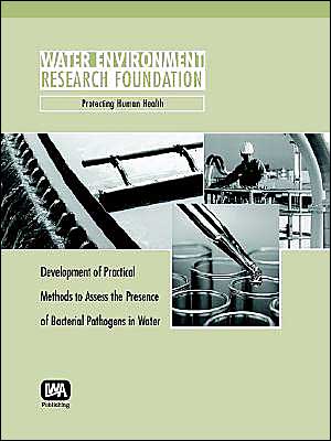 Development Of Practical Methods To Assess The Presence Of Bacterial Pathogens In Water