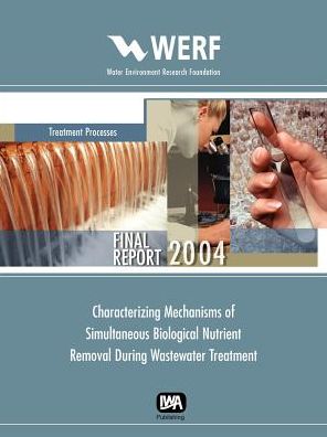 Characterizing Mechanisms Of Simultaneous Biological Nutrient Removal During Wastewater Treatment