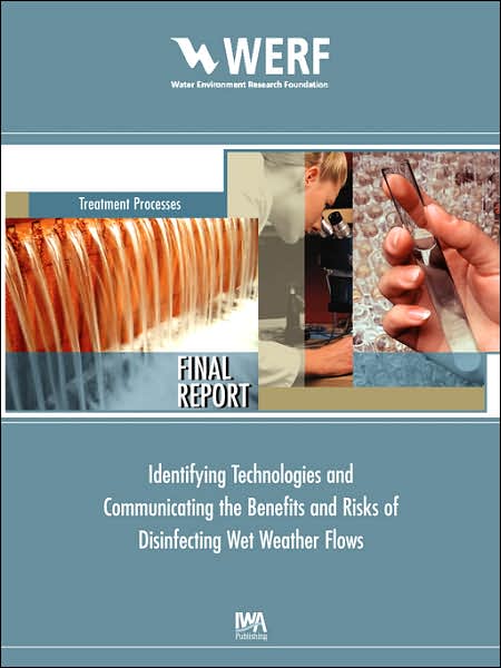 Identifying Technologies and Communicating the Benefits and Risks of Disinfecting Wet Weather Flows