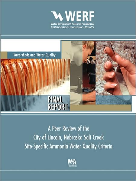 A Peer Review Of The City Of Lincoln Nebraska Salt Creek Site-Specific Ammonia Water Quality Criteria