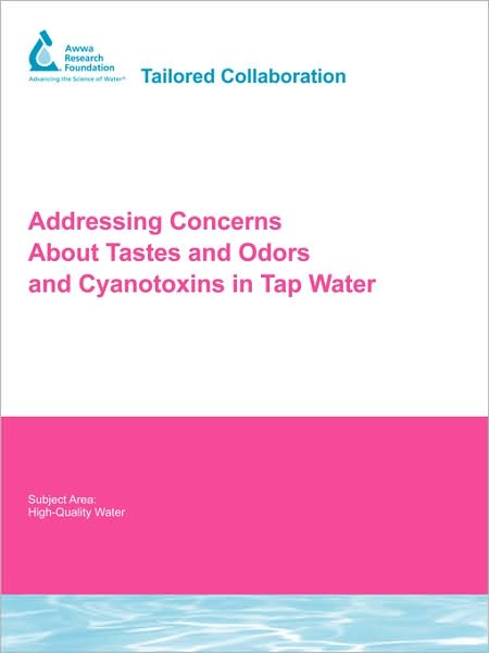 Addressing Concerns About Tastes And Odors And Cyanotoxins In Tap Water