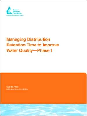 Managing Distribution Retention Time To Improve Water Quality - Phase I