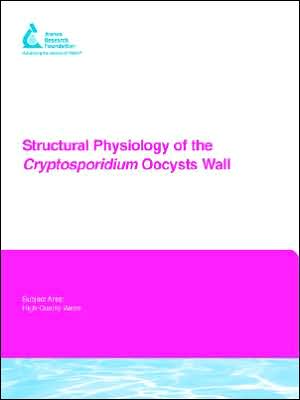 Structural Physiology Of The Cryptosporidium Oocyst Wall