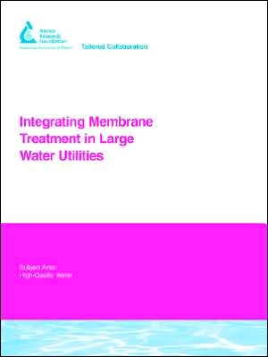 Integrating Membrane Treatment In Large Water Utilities
