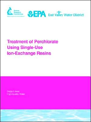 Treatment Of Perchlorate Using Single-Use Ion-Exchange Resins