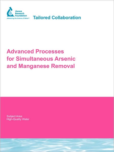 Advanced Processes For Simultaneous Arsenic And Manganese Removal