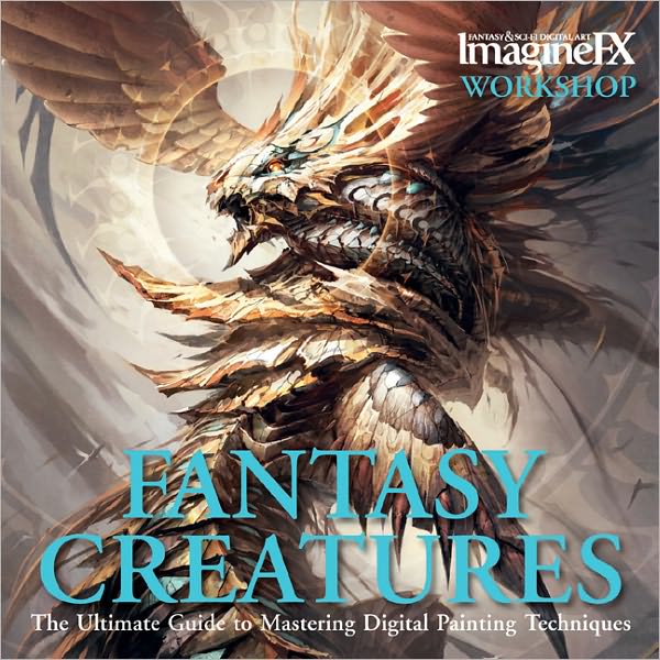Fantasy Creatures: The Ultimate Guide to Mastering Digital Painting Techniques