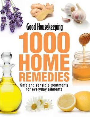 1000 Home Remedies: Tried, Trusted, Tested Remedies for Everyday Ailments