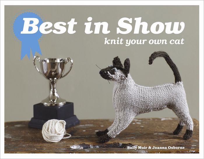 Best in Show: Knit Your Own Cat. Joanna Osborne and Sally Muir
