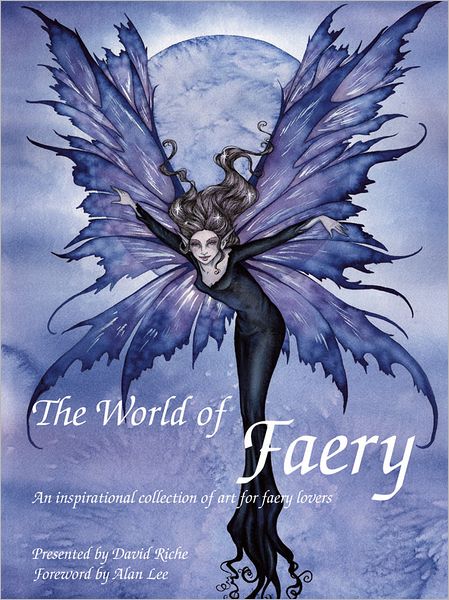 The World of Faery: An Inspirational Collection of Art for Faery Lovers