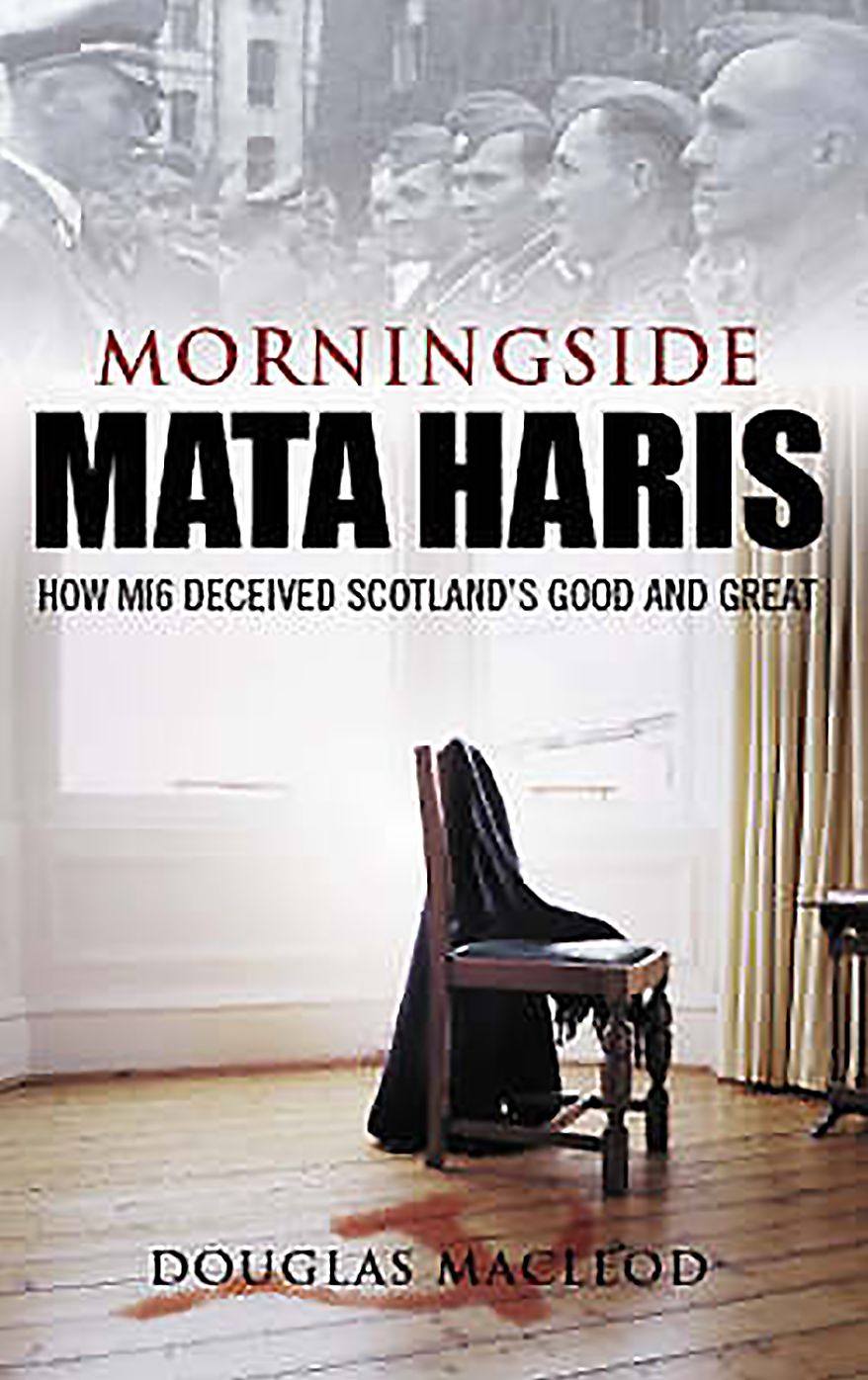 Morningside Mata Haris: How MI 6 Deceived Scotland's Great and Good