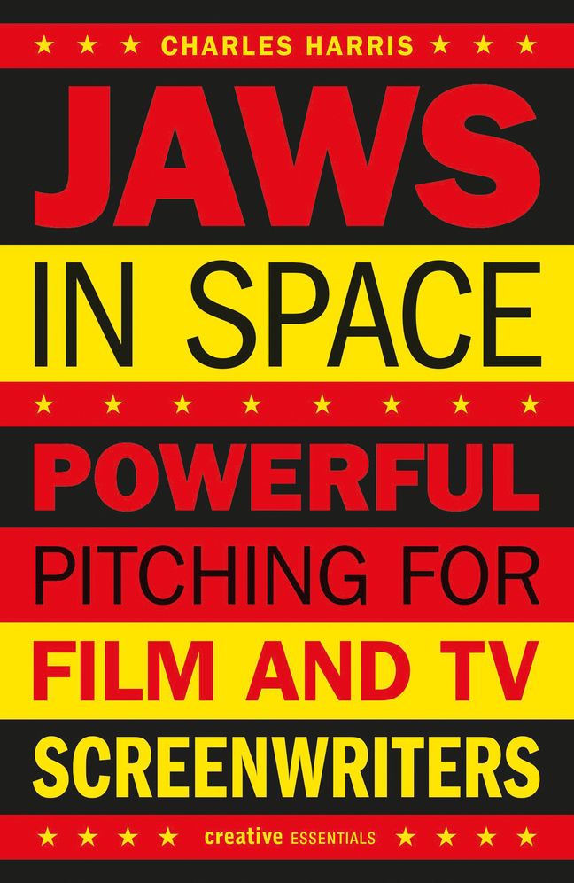 Jaws in Space: Powerful Pitching for Film and TV Screenwriters