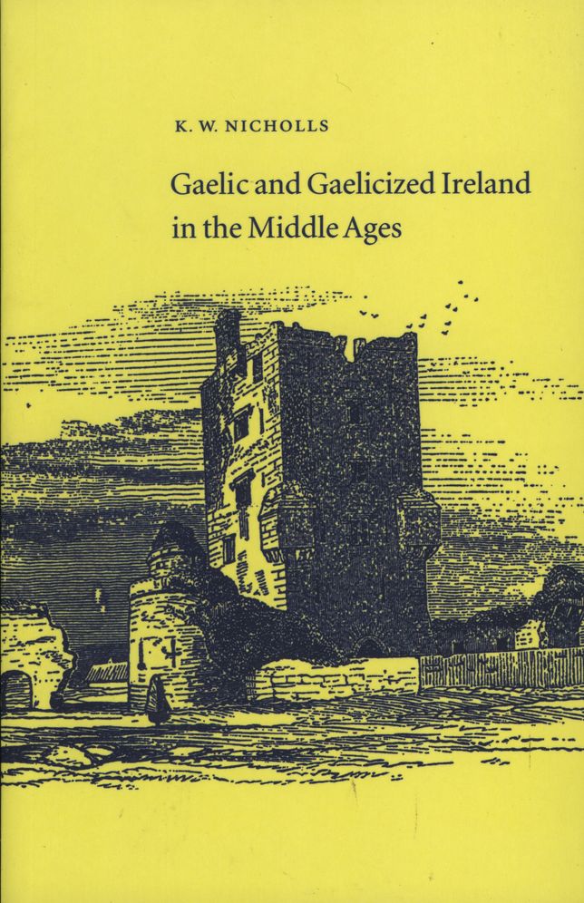Gaelic and Gaelicized Ireland in the Middle Ages