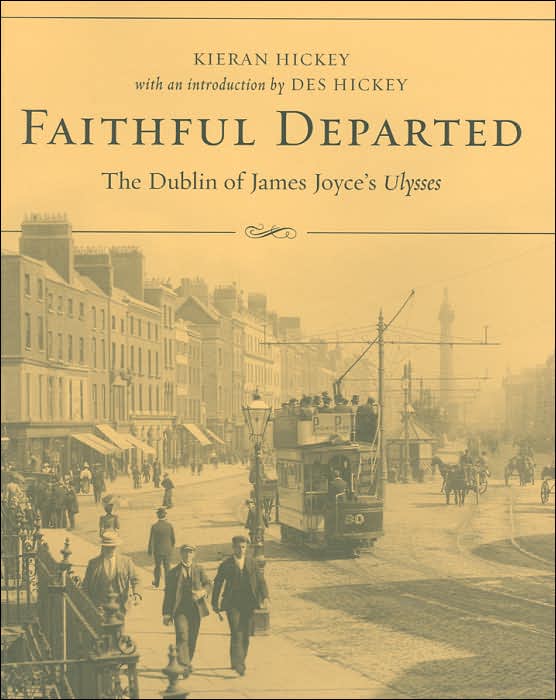 Faithful Departed: The Dublin of James Joyce's Ulysses