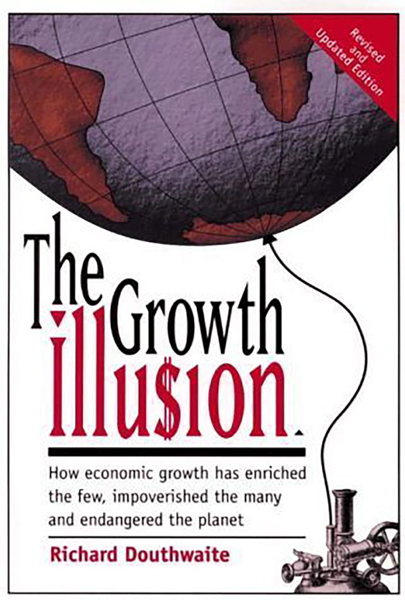 The Growth Illusion: How economic growth has enriched the few, impoverished the many and endangered the planet.