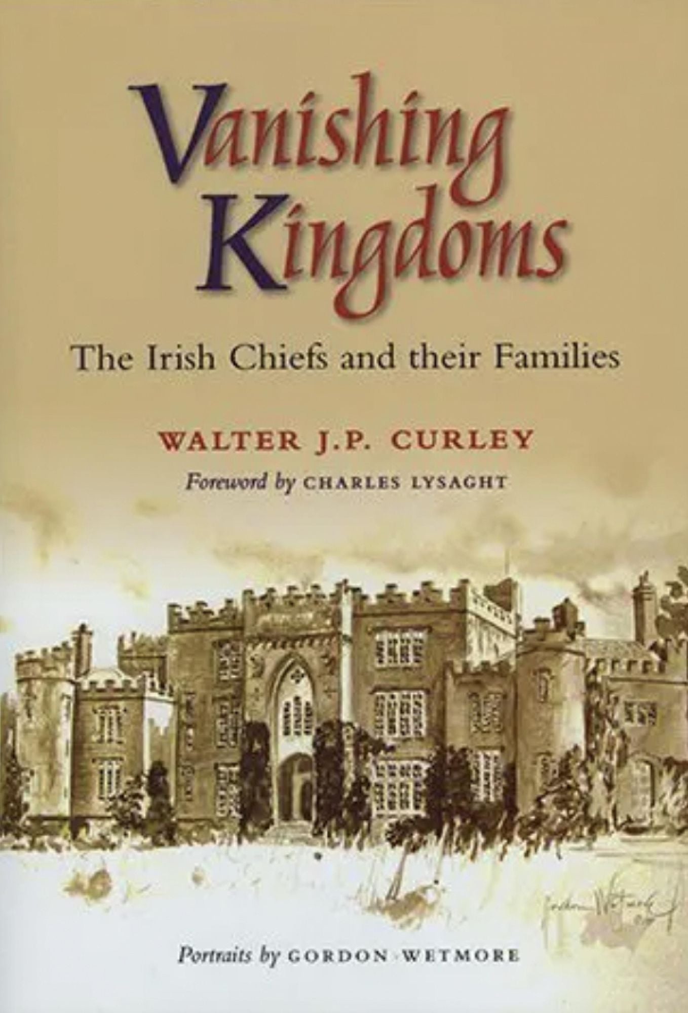 Vanishing Kingdoms: The Irish Chiefs and Their Families