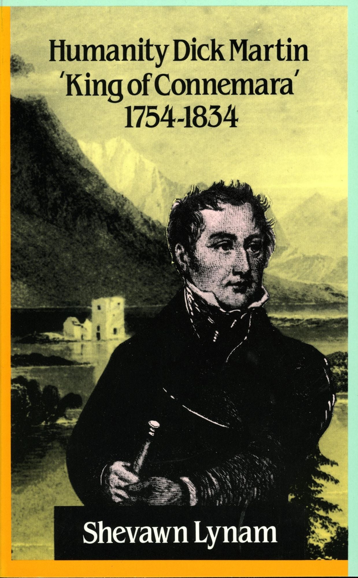 Humanity Dick Martin: "King of Connemara", 1754-1834
