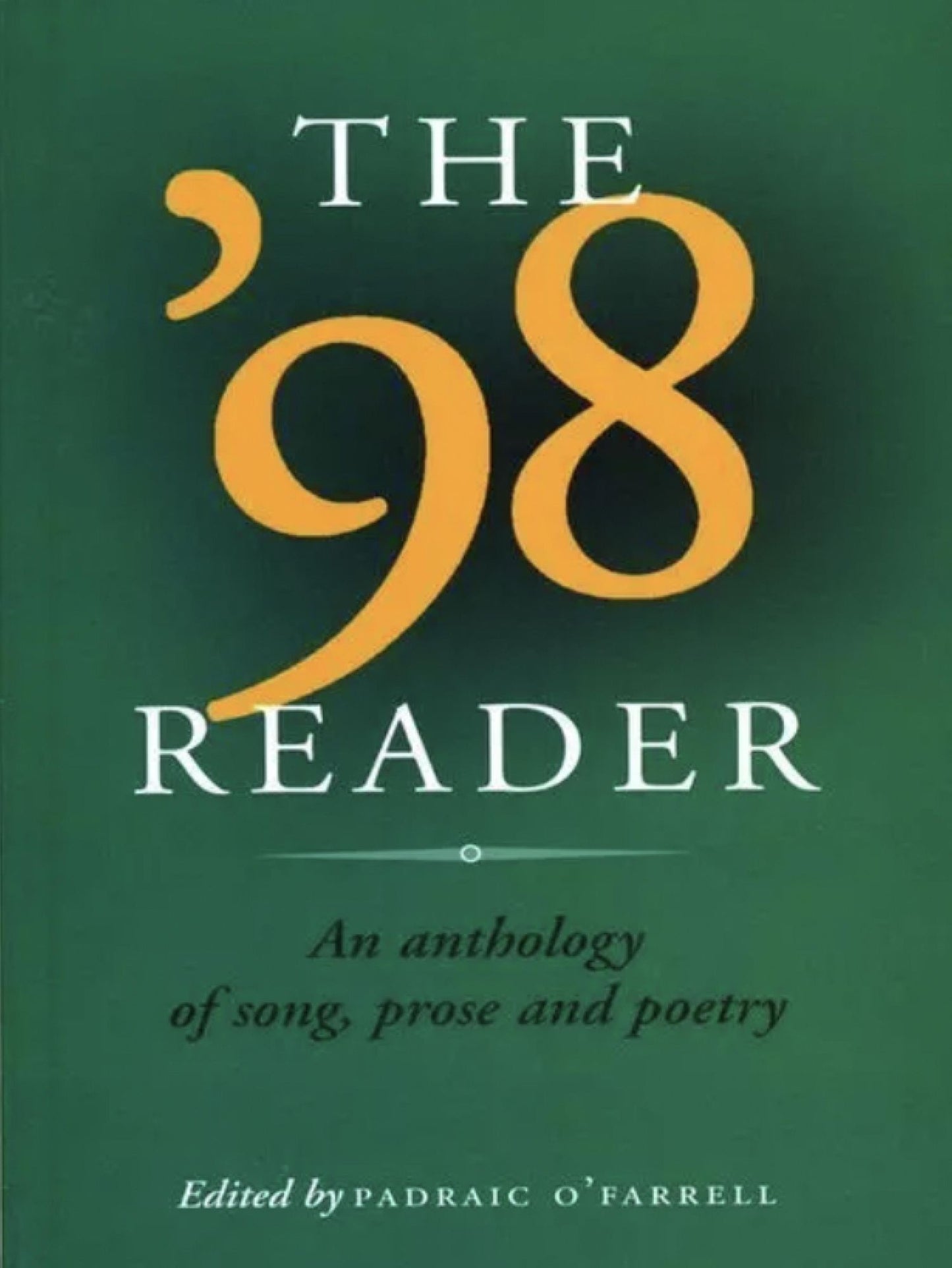 The '98 Reader: An Anthology of song, prose and poetry
