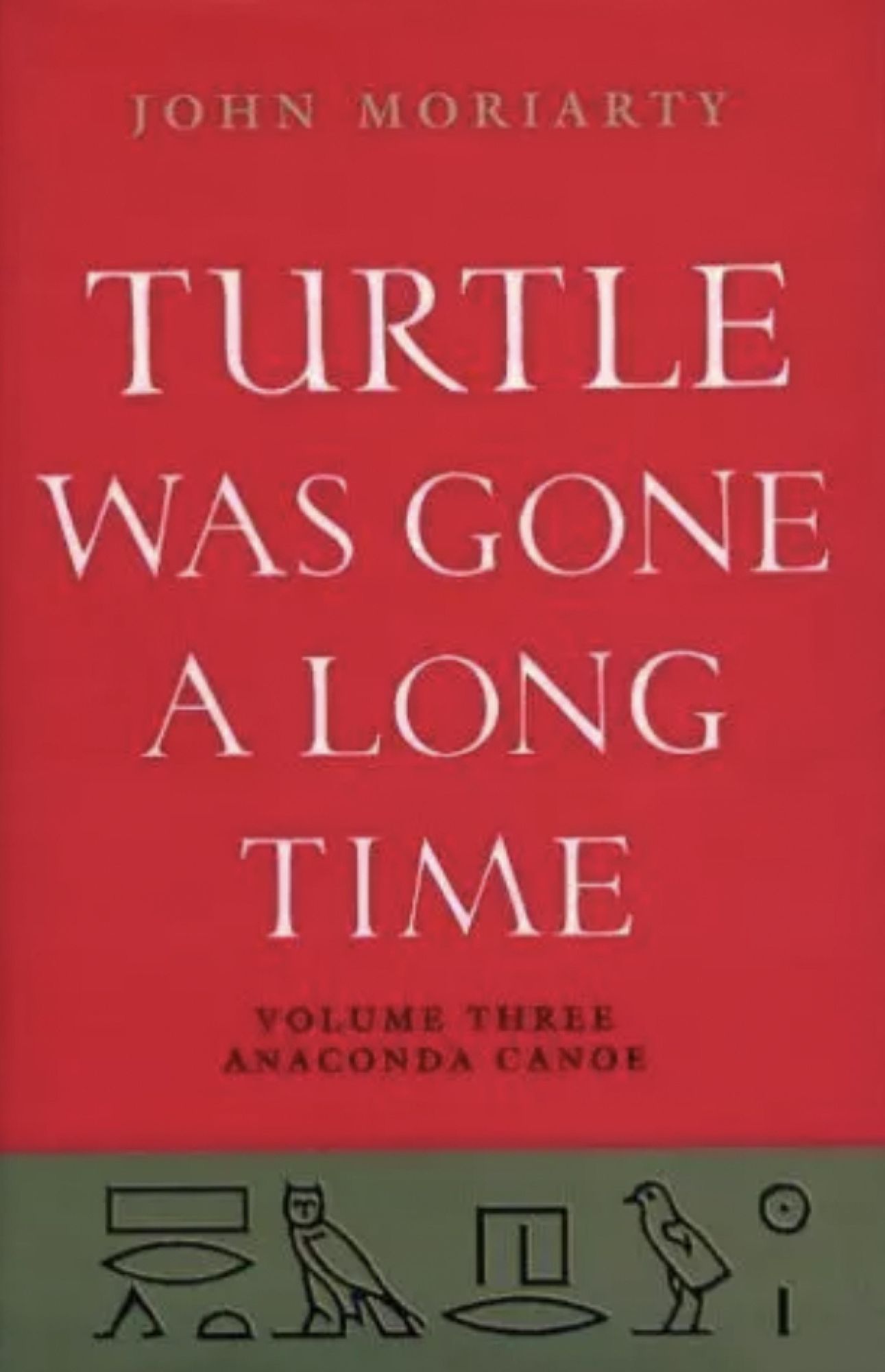 Turtle Was Gone a Long Time Volume 3: Anaconda Canoe