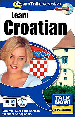 Learn Croatian: Essential Words and Phrases for Absolute Beginners (Talk Now! Series)