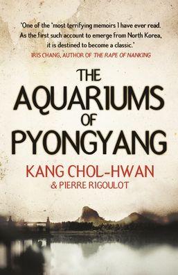 Aquariums of Pyongyang : Ten Years in the North Korean Gulag