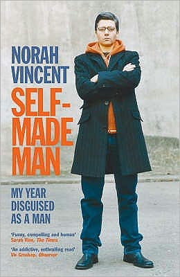 Self-Made Man : My Year Disguised as a Man