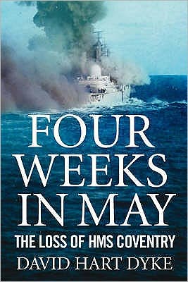 Four Weeks in May : The Loss of "HMS Coventry"