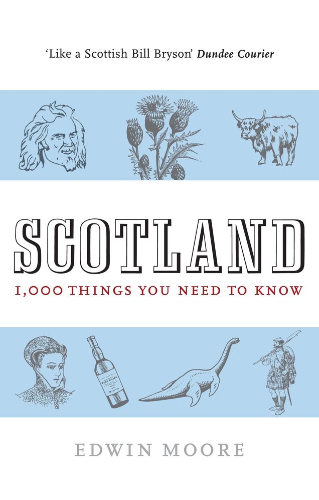 Scotland: 1,000 Things You Need To Know