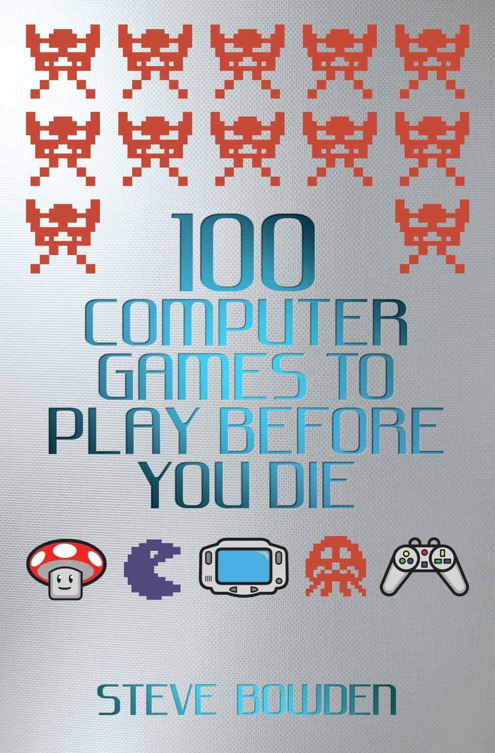 100 Computer Games to Play Before You Die