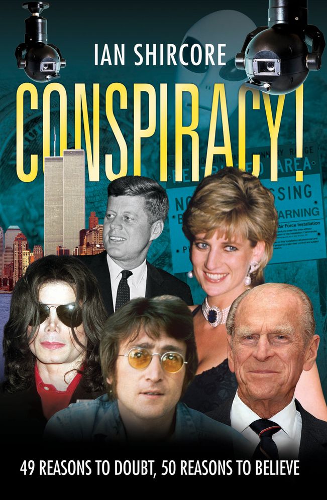 Conspiracy!: 49 Reasons to Doubt, 50 Reasons to Believe