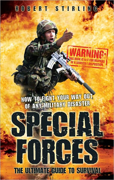 Special Forces: The Ultimate Guide to Survival