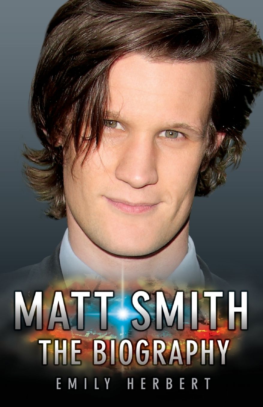 Matt Smith: The Biography