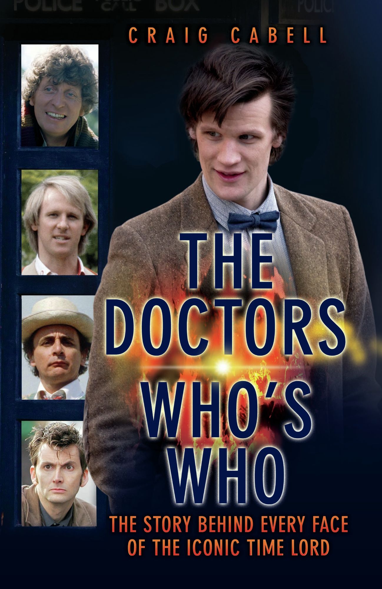 The Doctors: Who's Who: The Story Behind Every Face of the Iconic Time Lord
