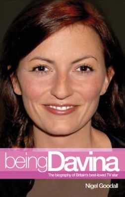 Being Davina: The Biography of Britain's Best-Loved TV Star