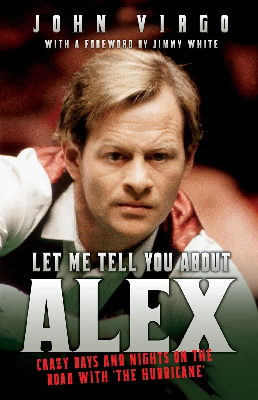 Let Me Tell You About Alex: Crazy Days and Nights on the Road with 'The Hurricane'