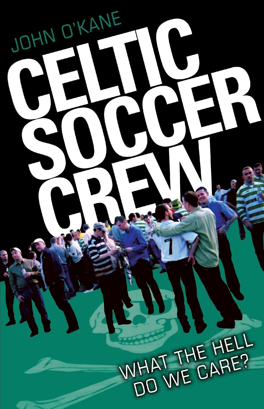 Celtic Soccer Crew: What the Hell Do We Care?