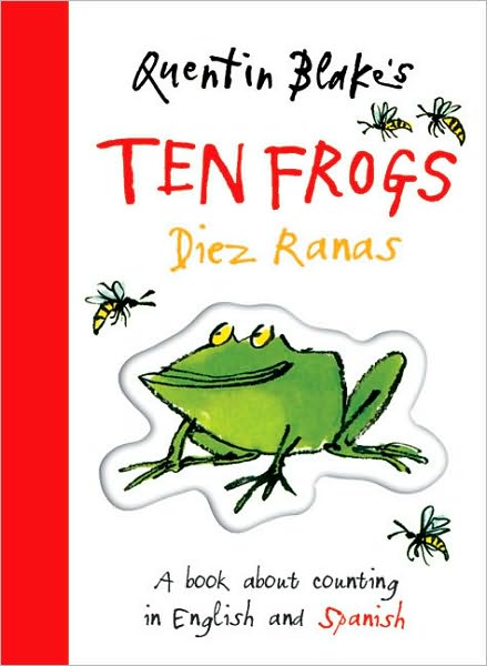 Quentin Blake's Ten Frogs Diez Ranas: A Book About Counting in English and Spanish