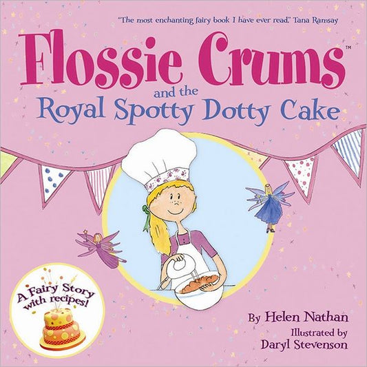 Flossie Crums and the Royal Spotty Dotty Cake