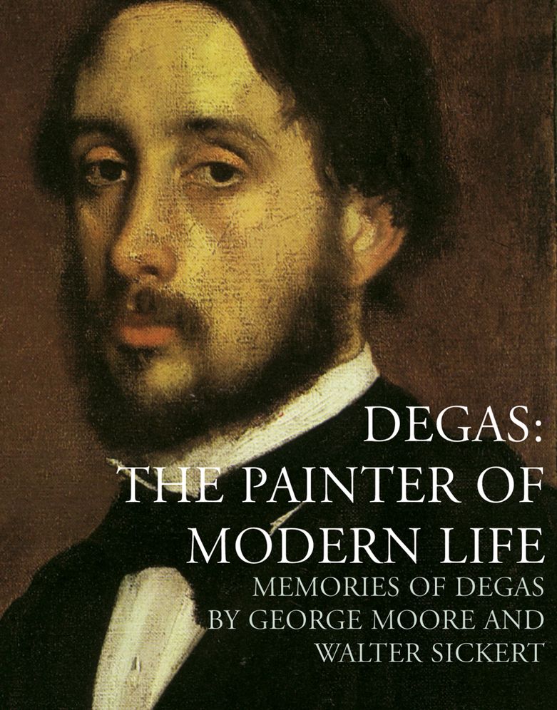 Degas: The Painter of Modern Life: Memories of Degas