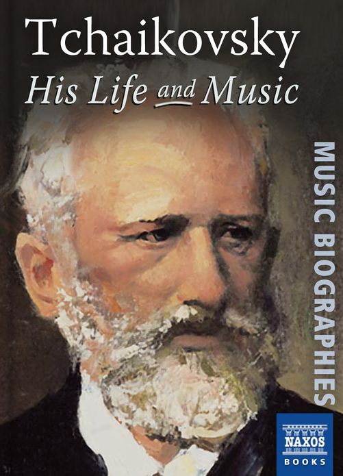 Tchaikovsky: His Life & Music